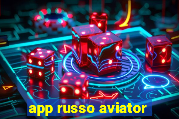 app russo aviator